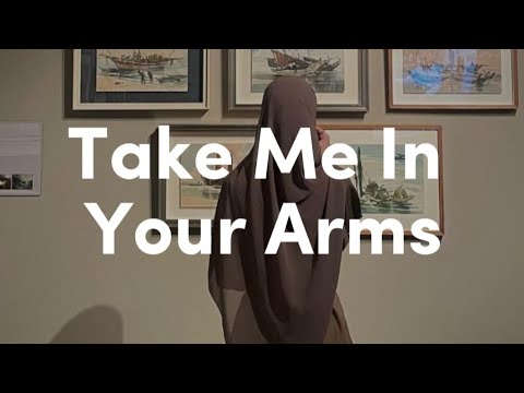 Take Me In Your Arms - Lirik & Terjemahan