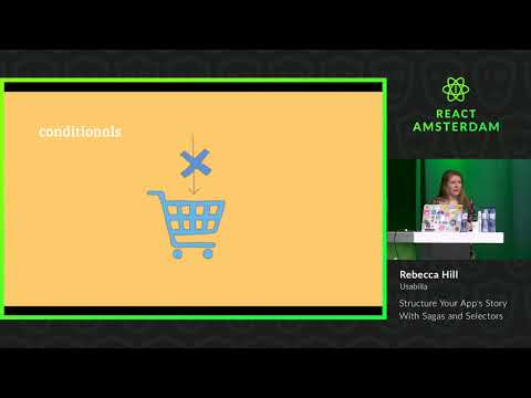 Structure Your App's Story With Sagas and Selectors - Rebecca Hill