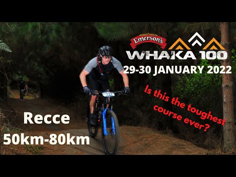 Is this the toughest Whaka course ever? - Whaka 100 Recce 2021 50-80km with overlays