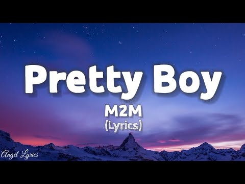 Pretty Boy Lyrics M2M (Lyrics)