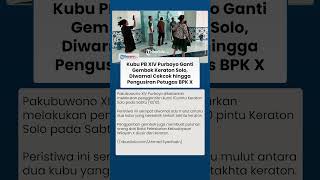 Download lagu Kubu PB XIV Purboyo Ganti Semua Kunci Keraton Solo, Diwarnai Cekcok dan Pengusiran mp3 Download lagu Kubu PB XIV Purboyo Ganti Semua Kunci Keraton Solo, Diwarnai Cekcok dan Pengusiran mp3