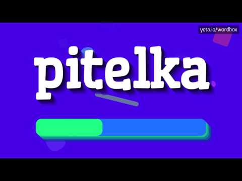 PITELKA - HOW TO PRONOUNCE IT!?