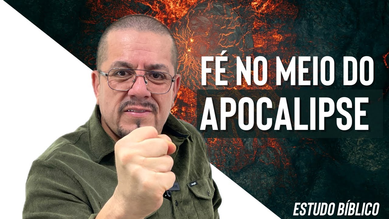 Fé no meio do Apocalipse! Estudo Bíblico e Teológico