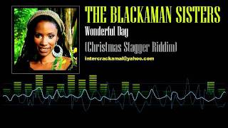 The Blackman Sisters - Wonderful Day (Christmas Stagger Riddim)