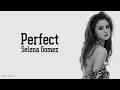 Selena Gomez -  Perfect (Lyrics)