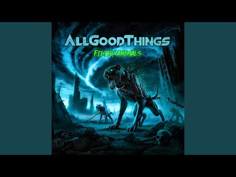 Download All Good Things - Filthy Animals MP3