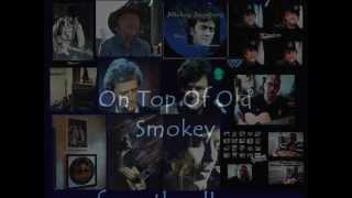 Mickey Newbury ~~On Top Of Old Smokey~~.wmv