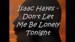 (Isaac Hayes)   Don't Let Me Be Lonely Tonight