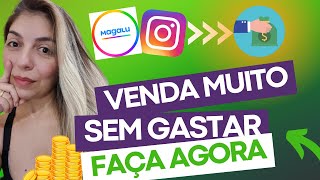 [VENDA MUITO SEM GASTAR] Estratégia Parceiro Magalu + Instagram | Aprenda Agora e Ganhe Dinheiro
