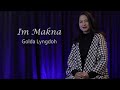 Golda Lyngdoh | Im Makna | Jaintia Gospel Song | Official Music Video |