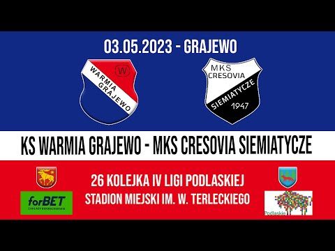 03.05.2023 IV LIGA PODLASKA (26 kolejka) WARMIA Grajewo - CRESOVIA Siemiatycze