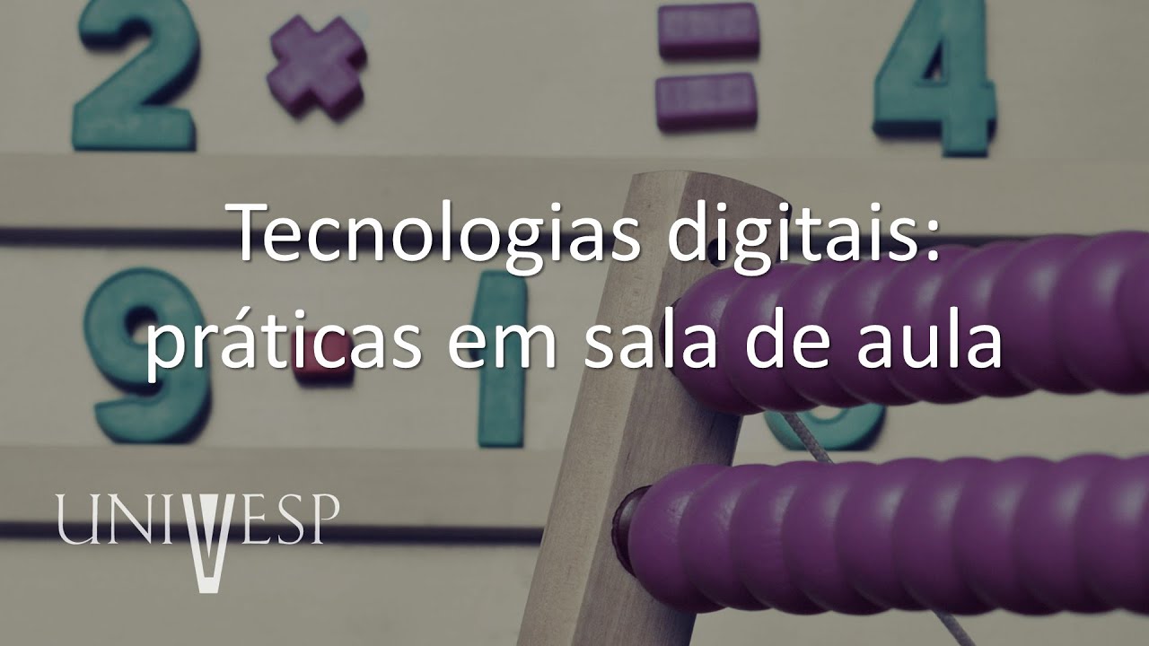 Práticas para o Ensino de Matemática - Tecnologias digitais: práticas em sala de aula