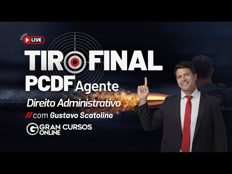 Tiro Final PCDF Agente – Direito Administrativo + Lei 8.112/90 + Lei 8.429/92 com Gustavo Scatolino
