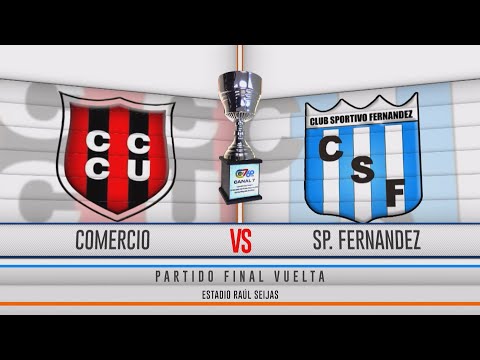 Comercio vs Sportivo Fernandez - Copa 60 Años Canal 7