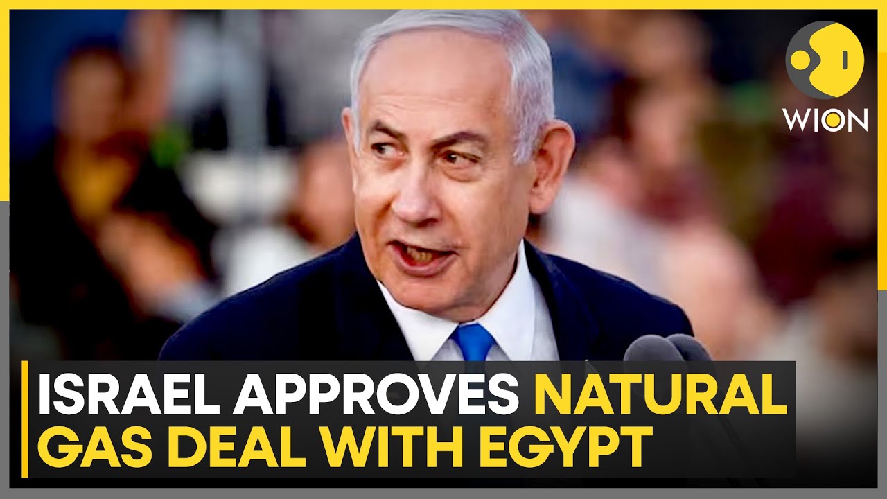 Netanyahu Approves $35 Billion Natural Gas Export Deal to Egypt, Biggest in Israeli History | WION