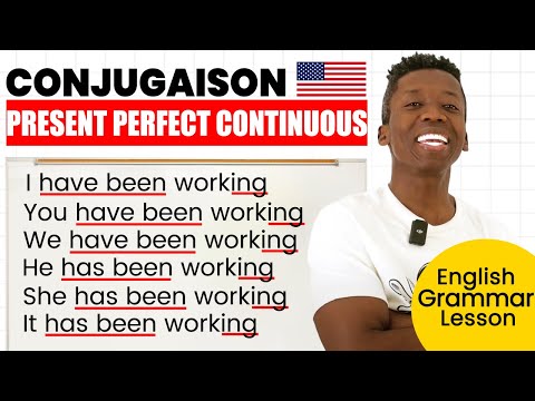 La Conjugaison Anglaise -- The Present perfect progressive