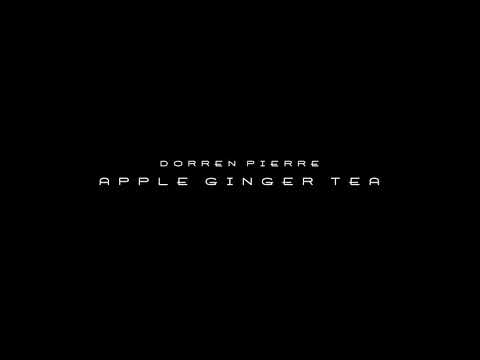 Dorren Pierre - Apple Ginger Tea