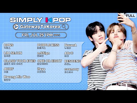 [FULL] [Simply K-Pop GateWayToKorea] DPNS, PURPLE KISS, LIM SEJUN, NouerA, n.Ssign | EP.19 250725