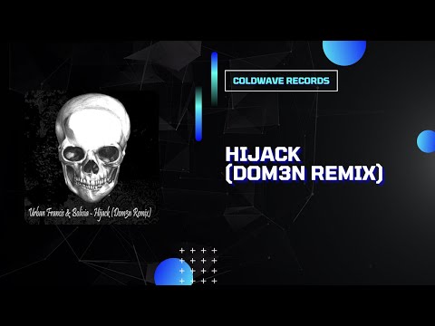 Urban Francis & Bolivia - Hijack (Dom3n Remix)