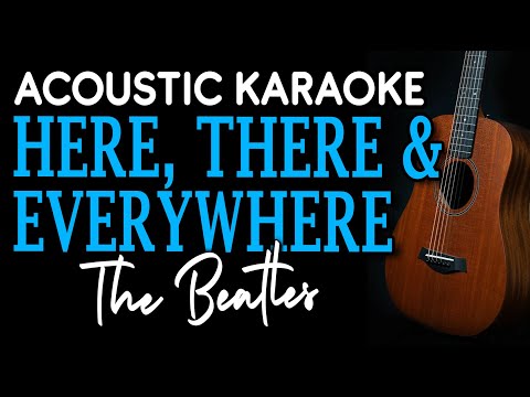 HERE, THERE, & EVERYWHERE - The Beatles | ACOUSTIC KARAOKE