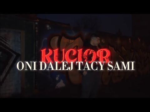 Kucior - Oni dalej tacy sami... (prod. micoo) [🎥: 2mazii/itsnot.damiannn]