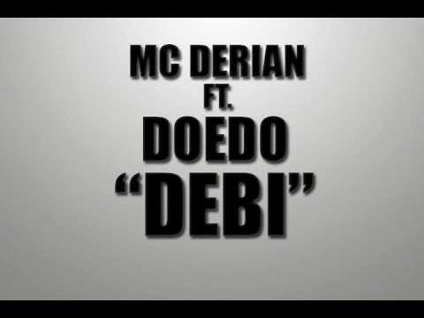 Doedo - Debi (Ft. MC Derian)