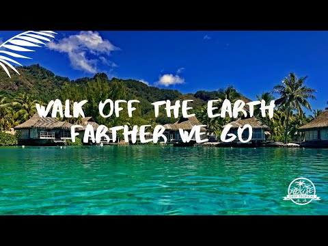 Walk Off The Earth - Farther We Go