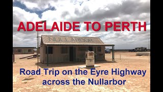 Adelaide to Perth - a Road Trip on the Eyre Highway across the Nullarbor