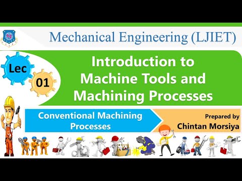L 01 Machine tool and machining processes | Conventional Machining Processes | Mechanical