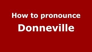 How to pronounce Donneville