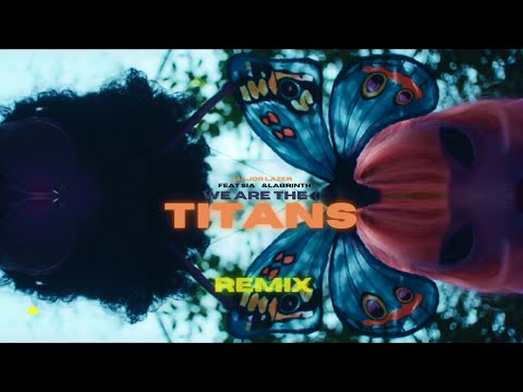 Major Lazer - Titans (feat. Sia & Labrinth) Remix