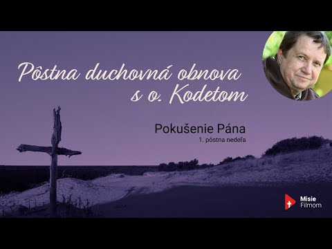 o. Kodet - Pokušenie Pána /1. pôstna nedeľa/