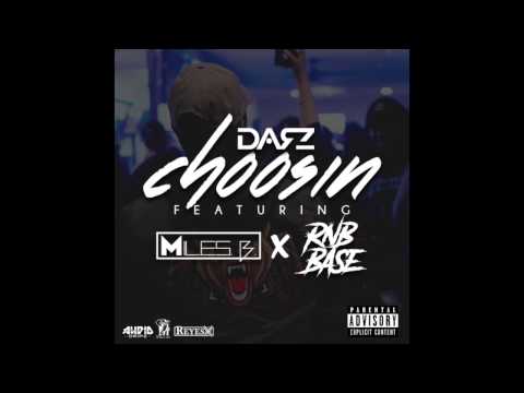 DARZ - CHOOSIN FT MILES B & RNB BASE