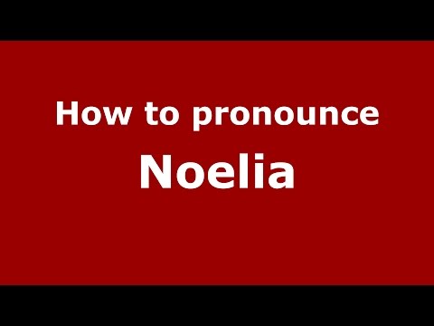 How to pronounce Noelia