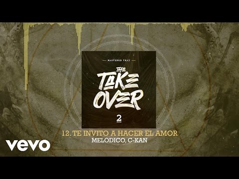 Mastered Trax - Te Invito A Hacer El Amor (Audio) ft. Melodico, C-Kan
