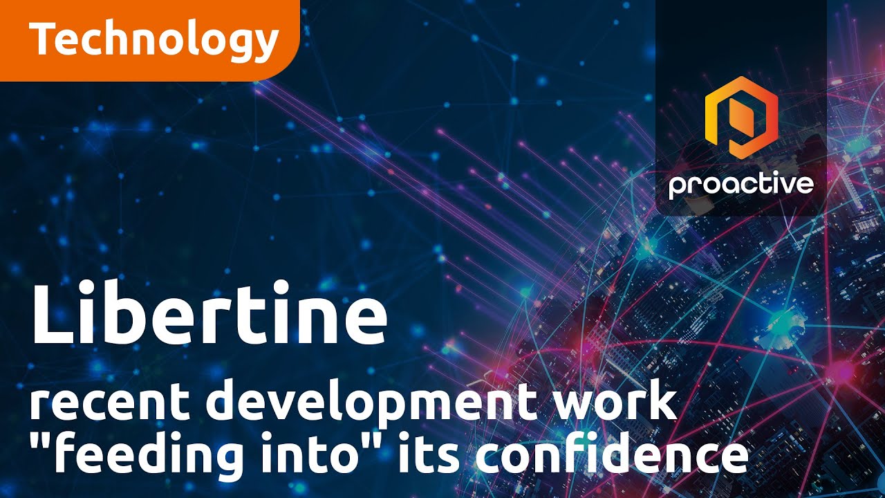 Libertine's recent development work "feeding into" its confidence
