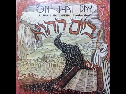 Josh Goldberg,On That Day:Ki Lashem.Bayom Hahu-Vocalists:Ellie Kessler&Chaim Brumer 'ביום ההוא:כי לה