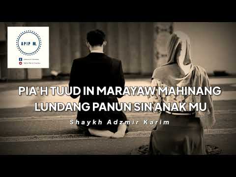 PIA'H IN MARAH MAGLUNDANG PANUN SIN ANAK MU | Shaykh ADZMIR KARIM | PATUMTUM PA KAMAASAN