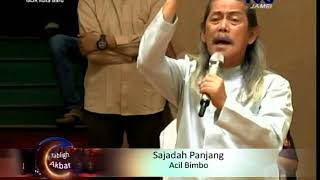 Download lagu SAJADAH PANJANG by  ACIL BIMBO mp3