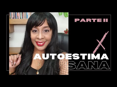 Autoestima sana | Parte II.