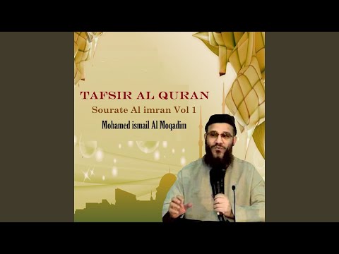 Mohamed ismail Al Moqadim - Tafsir Al Quran - Sourate Al imran, Pt.1
