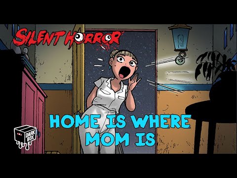 Home is where mom is - Silent Horror