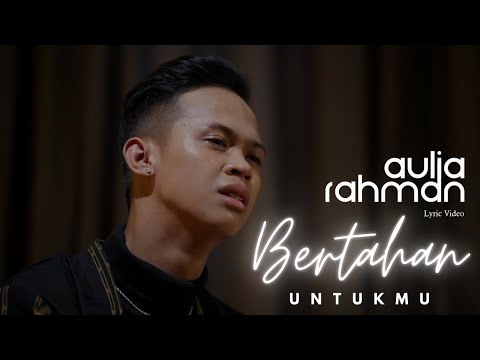 Aulia Rahman - Bertahan Untukmu (Official Lyric Video)