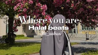 Where you are || halal beats (sped up+ reverb)