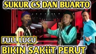 Download lagu PALING LUCU LAWAK SUKUR CS DAN BUARTO FULL KETAWA mp3