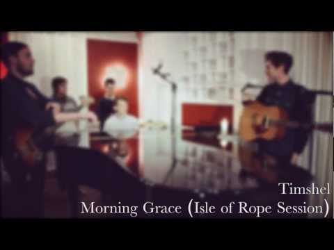 Timshel - Morning Grace (Live acoustic, Isle of Rope Session)