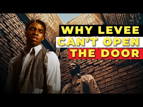 Why Levee Can't Open The Door - Ma Rainey's Black Bottom
