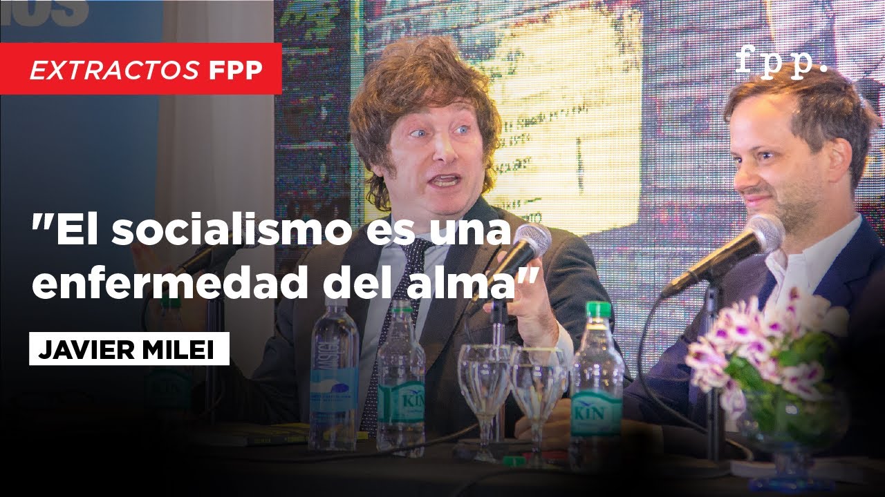 Javier Milei: "El socialismo es una enfermedad del alma"