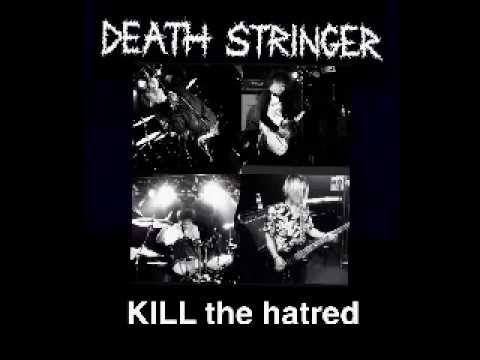 DEATH STRINGER   kill the hartred
