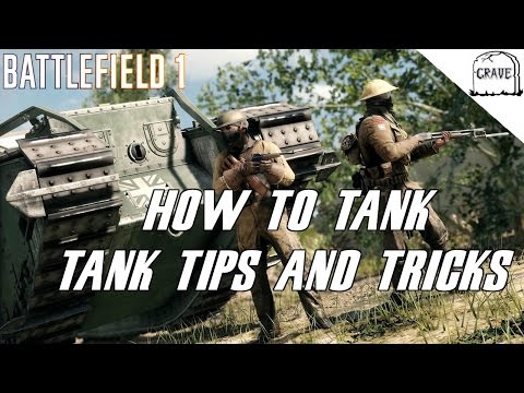 Battlefield 1 Tank Guide - How To Tank